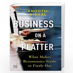 Business On A Platter: How the Best Restaurants Keep Dishing It Up by Anoothi Vishal Book-9789391028190