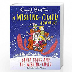 A Wishing-Chair Adventure: Santa Claus and the Wishing-Chair: Colour Short Stories by Enid Blyton Book-9781444962574
