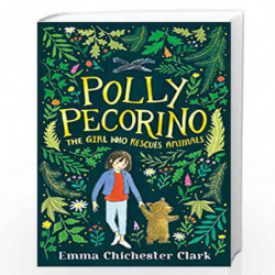 Polly Pecorino: The Girl Who Rescues Animals by Clark Emma Chichester Book-9781406369076