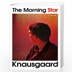The Morning Star: the new novel from the author of My Struggle by Kusgaard Karl Ove Book-9781910701720