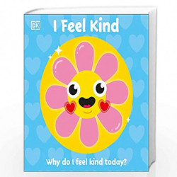 I Feel Kind: Why do I feel kind today? by DK Book-9780241502372