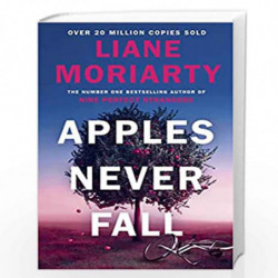 Apples Never Fall: The Sunday Times bestseller from the author of Nine Perfect Strangers and Big Little Lies by Moriarty, Liane 