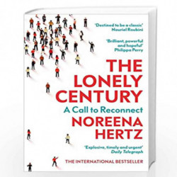 The Lonely Century: A Call to Reconnect by Noree Hertz Book-9781529329278