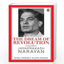 The Dream of Revolution: A Biography of Jayaprakash Narayan by Bimal Prasad Book-9780670096176