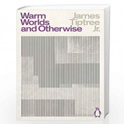 Warm Worlds and Otherwise (Penguin Science Fiction) by Tiptree, James Book-9780241509753