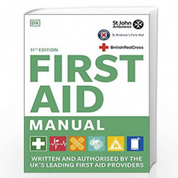 First Aid Manual 11th Edition: Written and Authorised by the UK's Leading First Aid Providers by DK Book-9780241446300