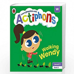 Actiphons Level 2 Book 3 Walking Wendy: Learn phonics and get active with Actiphons! by LADYBIRD Book-9780241390351