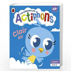 Actiphons Level 2 Book 26 Clair Air: Learn phonics and get active with Actiphons! by LADYBIRD Book-9780241390689