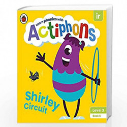 Actiphons Level 3 Book 6 Shirley Circuit: Learn phonics and get active with Actiphons! by LADYBIRD Book-9780241390757