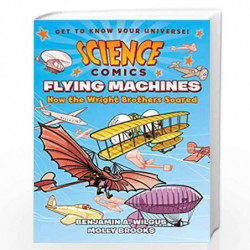 Science Comics: Flying Machines: How the Wright Brothers Soared by Alison Wilgus