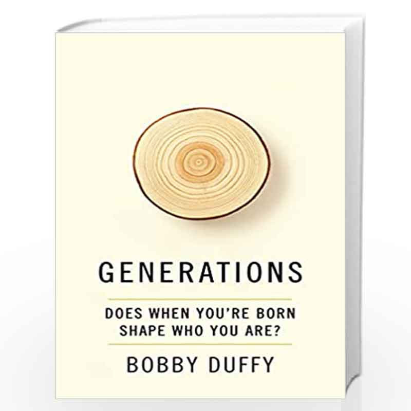 Generations: Does When Youre Born Shape Who You Are? by Bobby Duffy Book-9781838952600
