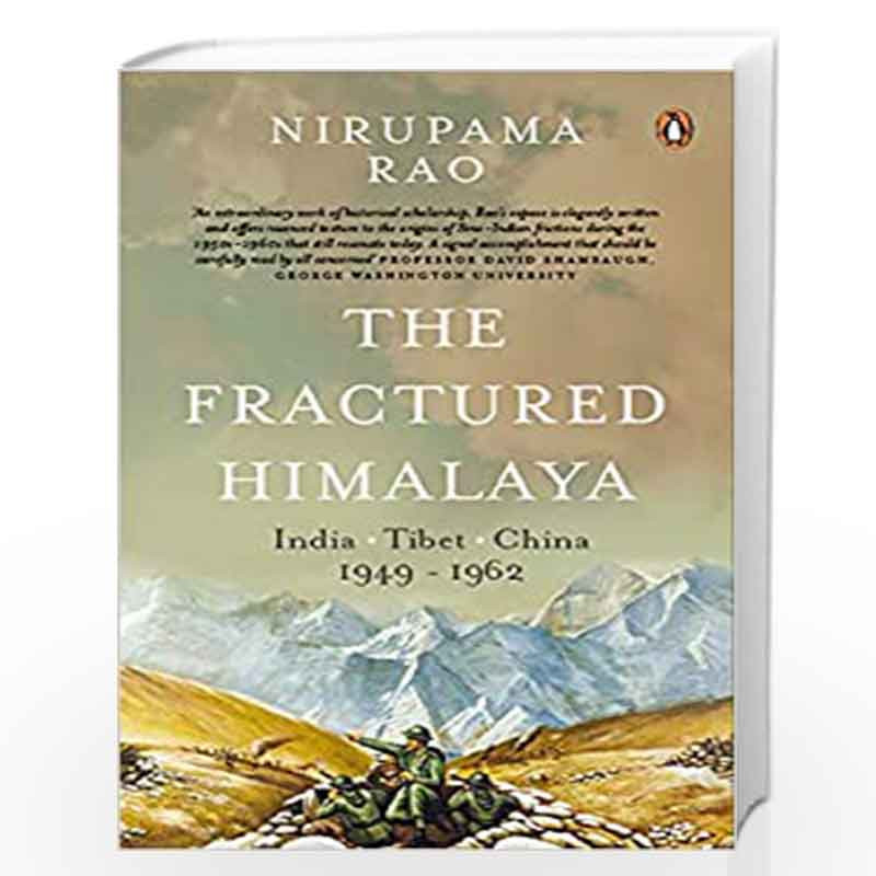 The Fractured Himalaya: India Tibet China 1949-62 by Nirupama Rao Book-9780670088294