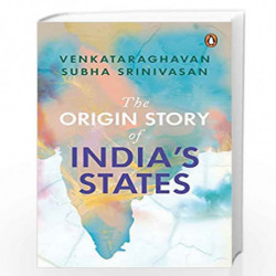 The Origin Story of India's States by Venkataraghavan Subha Srinivasan Book-9780143451495