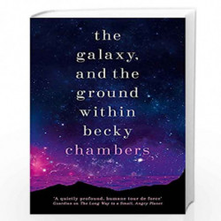 The Galaxy, and the Ground Within: Wayfarers 4 by Chambers, Becky Book-9781473647688