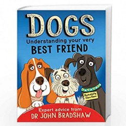 Dogs: Understanding Your Very Best Friend by BRADSHAW JOHN Book-9781839130878