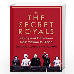 Secret Royals by Richard J. Aldrich & Rory Cormac Book-9781786499127