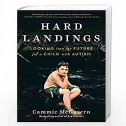 Hard Landings: Looking Into the Future for a Child With Autism by cammie mcgovern Book-9780525539056