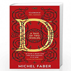 D (A Tale of Two Worlds): A dazzling modern adventure story from the acclaimed and bestselling author by Faber Michel Book-97817