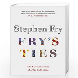 Fry's Ties: Discover the life and ties of Stephen Fry by Fry, Stephen Book-9780241493045