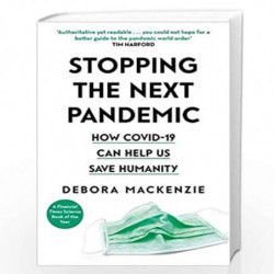 Stopping the Next Pandemic: How Covid-19 Can Help Us Save Humanity by Debora MacKenzie Book-9780349128375