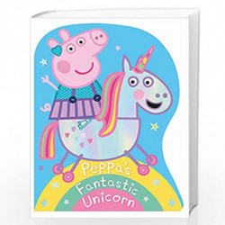 Peppa Pig: Peppa's Fantastic Unicorn shaped Board Book by Peppa Pig Book-9780241519257