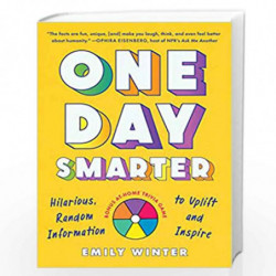 One Day Smarter: Hilarious, Random Information to Uplift and Inspire by Emily Winter Book-9780593329771