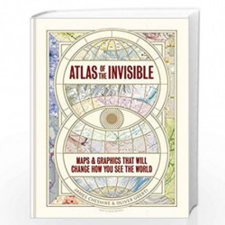 Atlas of the Invisible: Maps & Graphics That Will Change How You See the World by Cheshire, James,Uberti, Oliver Book-9781846149