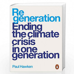 Regeneration: Ending the Climate Crisis in One Generation by Hawken, Paul Book-9780141998916