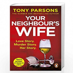Your Neighbours Wife: Nail-biting suspense from the #1 bestselling author by PARSONS TONY Book-9781787464957