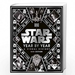 Star Wars Year by Year: A Visual History, New Edition by Kristin Baver, Pablo Hidalgo Book-9780241469408
