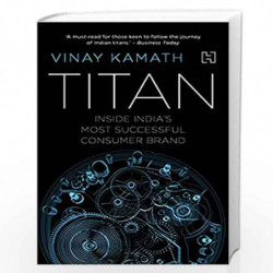 Titan: Inside India's Most Successful Consumer Brand by Kamath, Viy Book-9789388322522