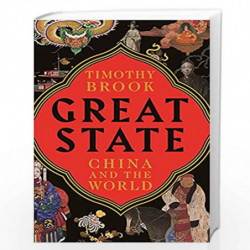 Great State: China and the World by Timothy Brook Book-9781781258293