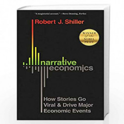 Narrative Economics: How Stories Go Viral and Drive Major Economic Events by Shiller, Robert J. Book-9780691210261