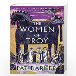 The Women of Troy: The Sunday Times Number One Bestseller by Barker, Pat Book-9780241427248