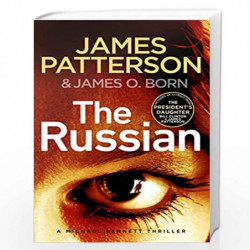 The Russian: (Michael Bennett 13). The latest gripping Michael Bennett thriller by PATTERSON JAMES Book-9781787461871