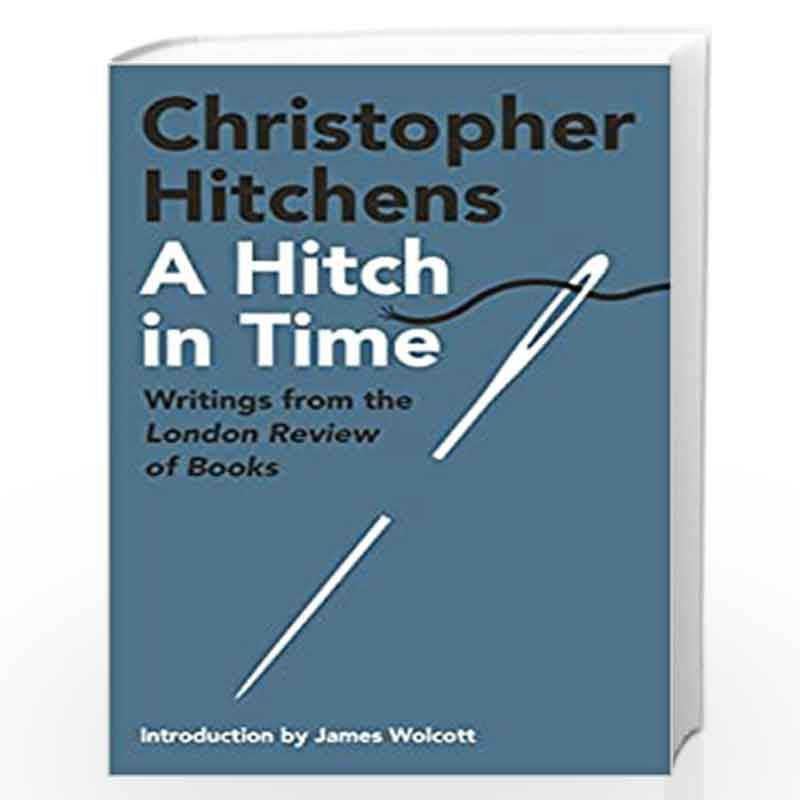 a hitch in time writings from the london review of books