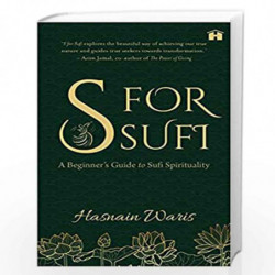 S For Sufi: A Beginner's Guide To Sufi Spirituality by Hasin Waris Book-9789391067281