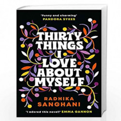 Thirty Things I Love About Myself: Are you ready for a brand new kind of love story? by Radhika Sanghani Book-9781472277671