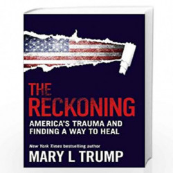 The Reckoning: Americas Trauma and Finding a Way to Heal by MARY L. TRUMP Book-9781838954420