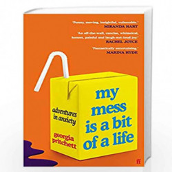 My Mess Is a Bit of a Life: Adventures in Anxiety by Georgia Pritchett Book-9780571365890