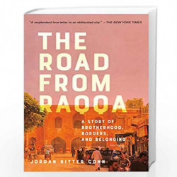 The Road from Raqqa: A Story of Brotherhood, Borders, and Belonging by Jordan Ritter Conn Book-9780525482871