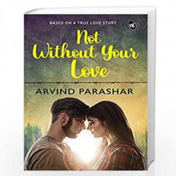 Not Without Your Love by Arvind Parashar Book-9789390441556