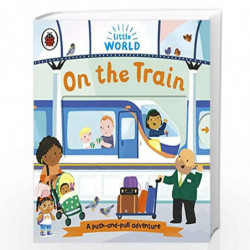 Little World: On the Train: A push-and-pull adventure by LADYBIRD Book-9780241446072