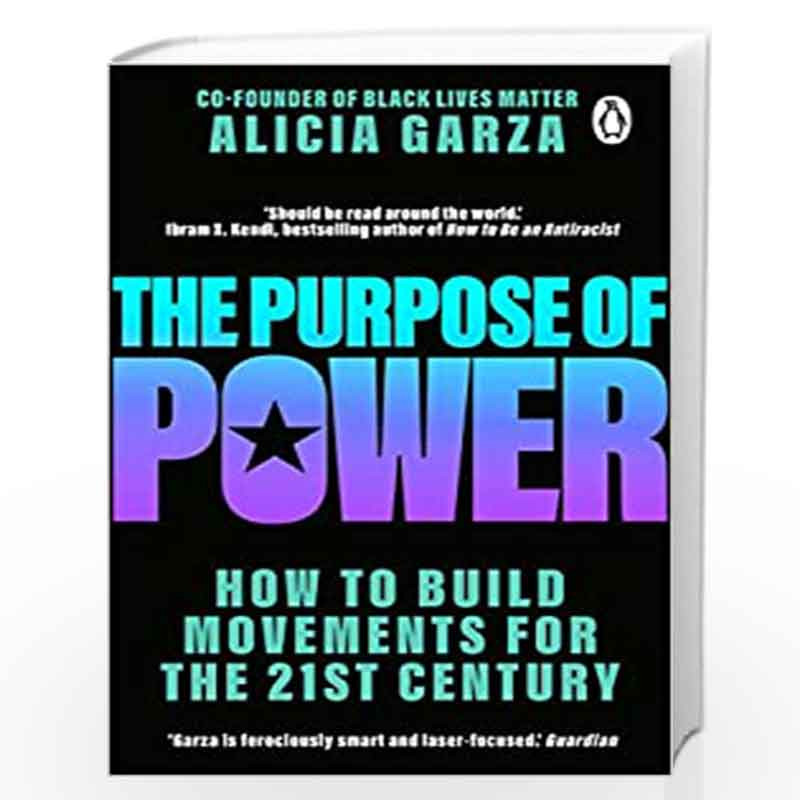 The Purpose of Power: From the co-founder of Black Lives Matter by Garza, Alicia Book-9781784165918