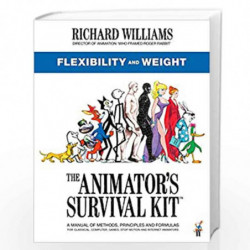 The Animator's Survival Kit: Flexibility and Weight: (Richard Williams' Animation Shorts) by Williams, Richard E. Book-978057135