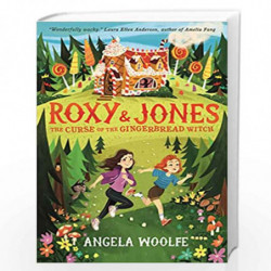 Roxy & Jones: The Curse of the Gingerbread Witch by Woolfe, Angela Book-9781406391381