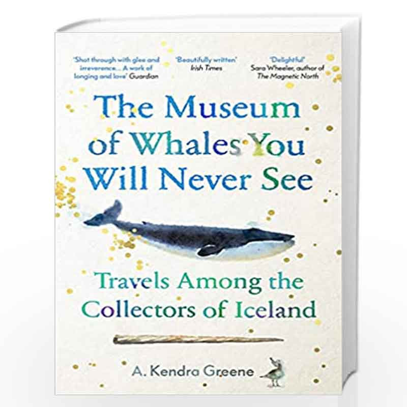The Museum of Whales You Will Never See (Lead) by Greene, A. Kendra Book-9781783785940