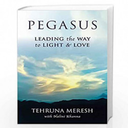 Pegasus: Leading the Way to Light & Love by Tehru meresh, lini Khan Book-9789391067168