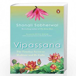 Vipassana: The Timeless Secret to Meditate and Be Calm | Book on meditation, mindfulness, enlightenment & happiness by Sholi Sab