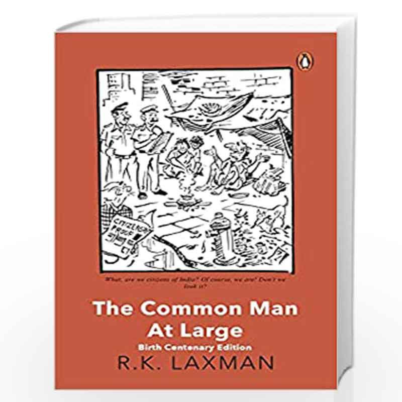 The Common Man At Large: Birth Centenary Edition by R K Laxman-Buy Online  The Common Man At Large: Birth Centenary Edition Book at Best Prices in  India: